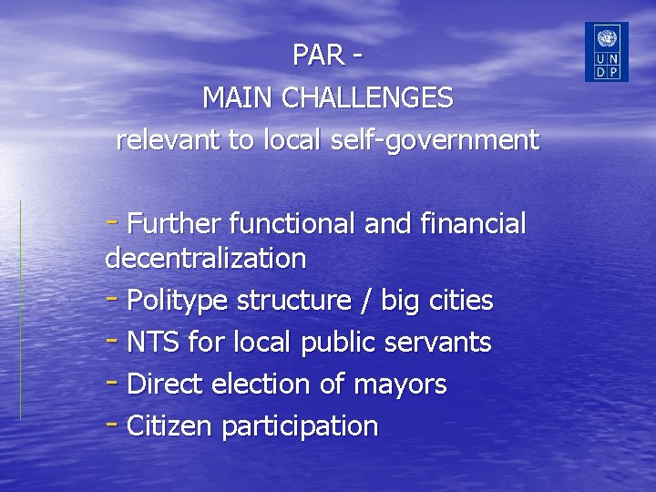 PAR MAIN CHALLENGES relevant to local self-government - Further functional and financial decentralization -