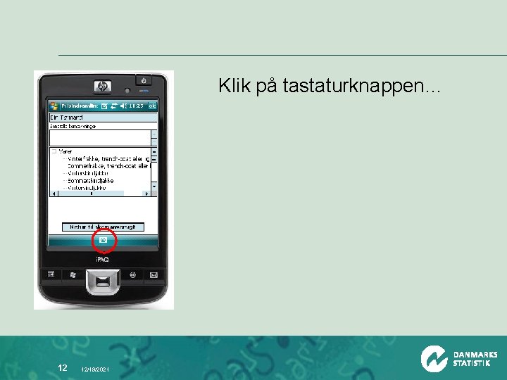 Klik på tastaturknappen… 12 12/19/2021 