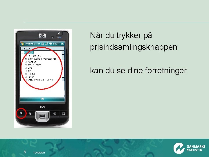 Når du trykker på prisindsamlingsknappen kan du se dine forretninger. 3 12/19/2021 