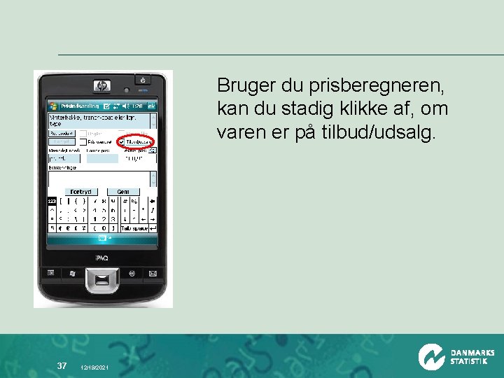 Bruger du prisberegneren, kan du stadig klikke af, om varen er på tilbud/udsalg. 37