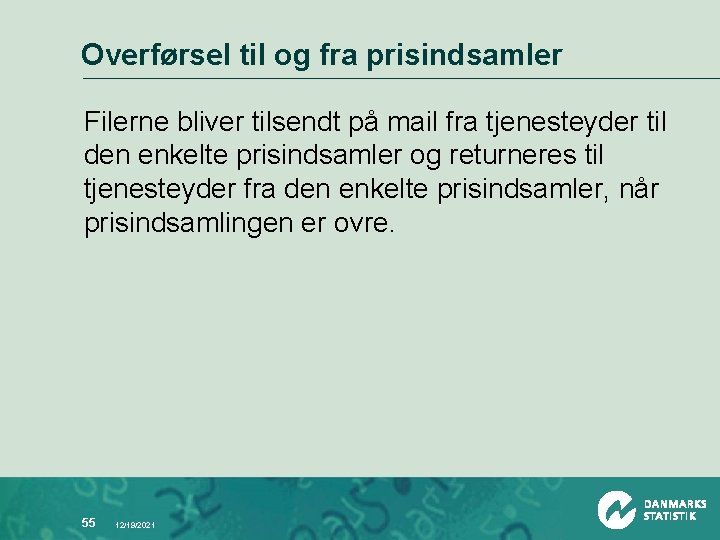 Overførsel til og fra prisindsamler Filerne bliver tilsendt på mail fra tjenesteyder til den