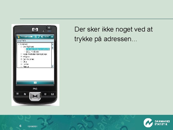 Der sker ikke noget ved at trykke på adressen… 6 12/19/2021 