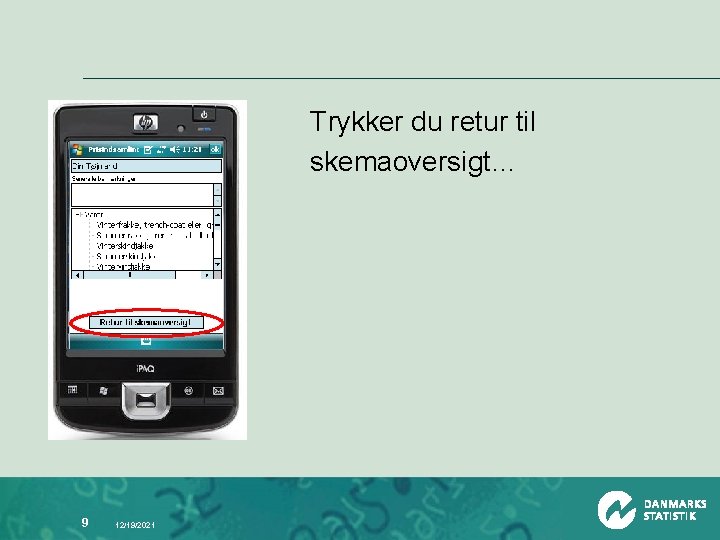 Trykker du retur til skemaoversigt… 9 12/19/2021 