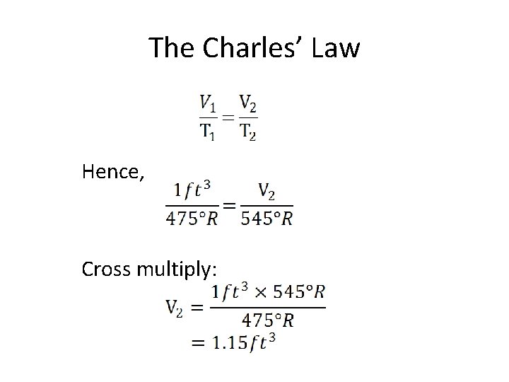 The Charles’ Law Hence, Cross multiply: 