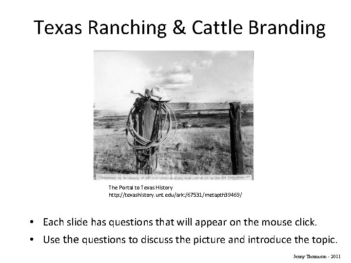 Texas Ranching & Cattle Branding The Portal to Texas History http: //texashistory. unt. edu/ark: