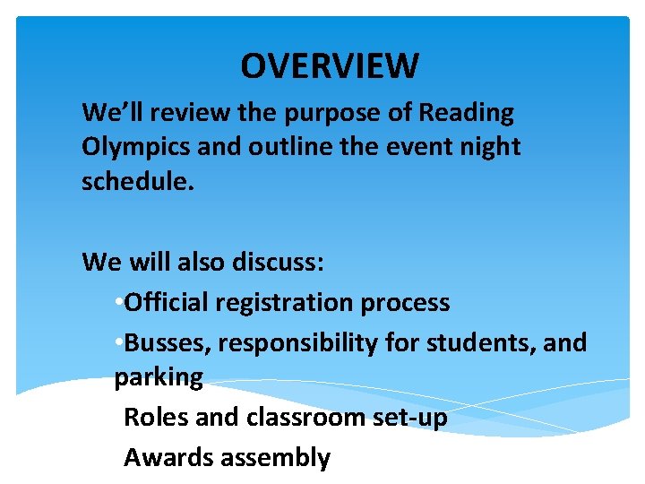 OVERVIEW We’ll review the purpose of Reading Olympics and outline the event night schedule.