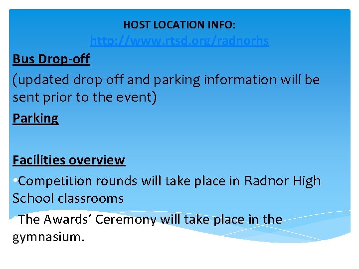 HOST LOCATION INFO: http: //www. rtsd. org/radnorhs Bus Drop-off (updated drop off and parking