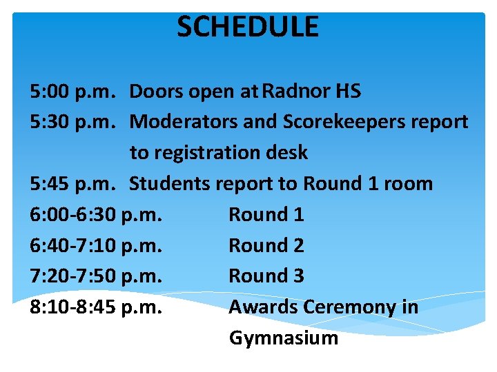 SCHEDULE 5: 00 p. m. Doors open at Radnor HS 5: 30 p. m.