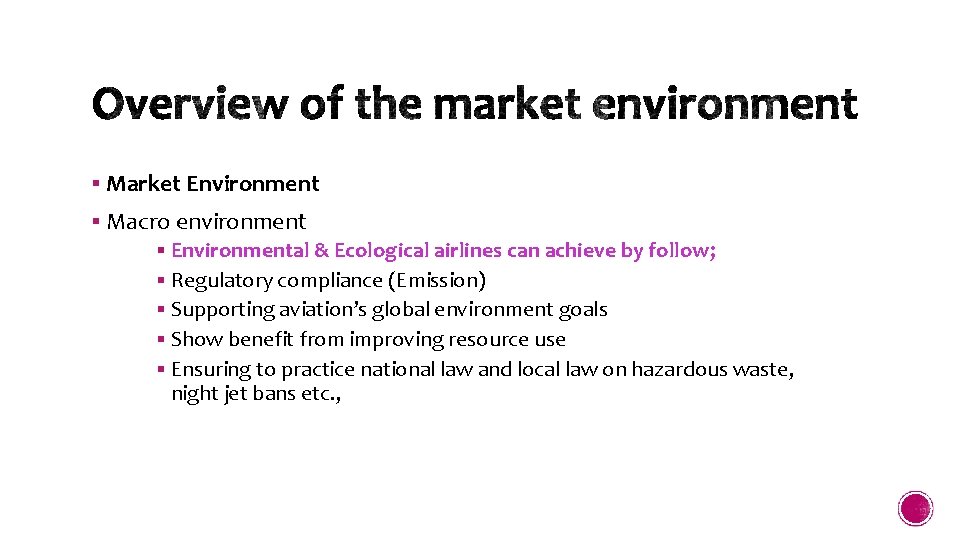 § Market Environment § Macro environment § Environmental & Ecological airlines can achieve by