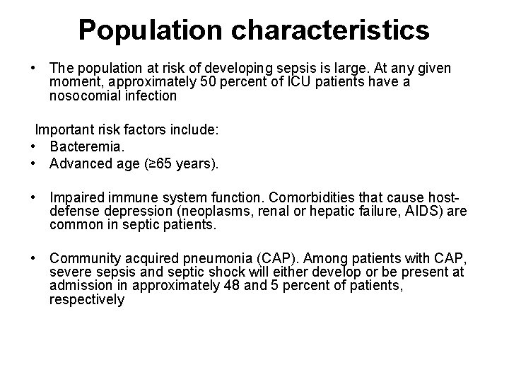 Population characteristics • The population at risk of developing sepsis is large. At any Population characteristics • The population at risk of developing sepsis is large. At any