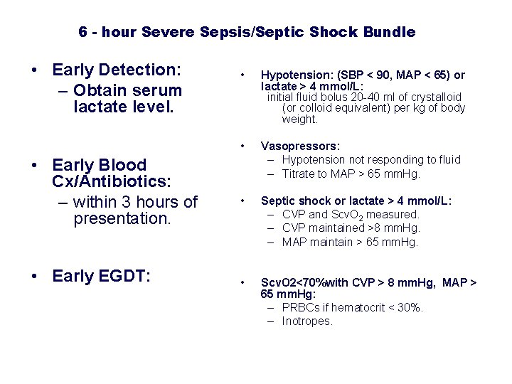 6 - hour Severe Sepsis/Septic Shock Bundle • Early Detection: – Obtain serum lactate 6 - hour Severe Sepsis/Septic Shock Bundle • Early Detection: – Obtain serum lactate