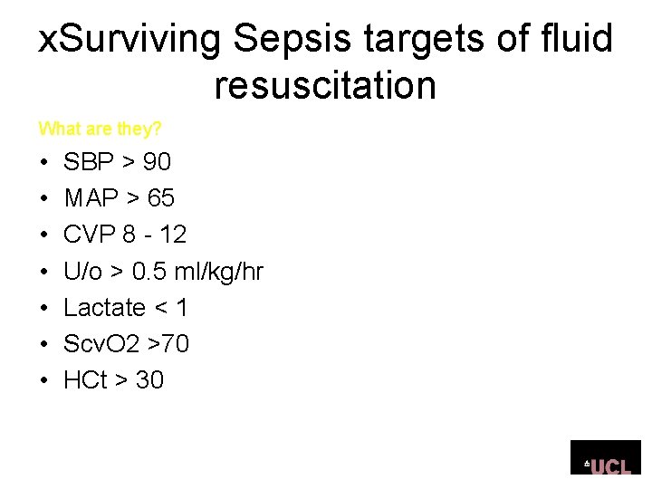 x. Surviving Sepsis targets of fluid resuscitation What are they? • • SBP > x. Surviving Sepsis targets of fluid resuscitation What are they? • • SBP >