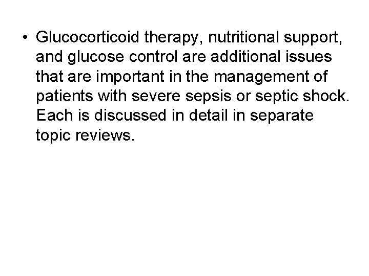 • Glucocorticoid therapy, nutritional support, and glucose control are additional issues that are • Glucocorticoid therapy, nutritional support, and glucose control are additional issues that are
