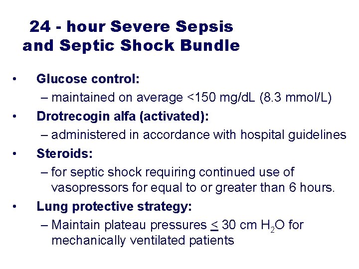 24 - hour Severe Sepsis and Septic Shock Bundle • • Glucose control: – 24 - hour Severe Sepsis and Septic Shock Bundle • • Glucose control: –