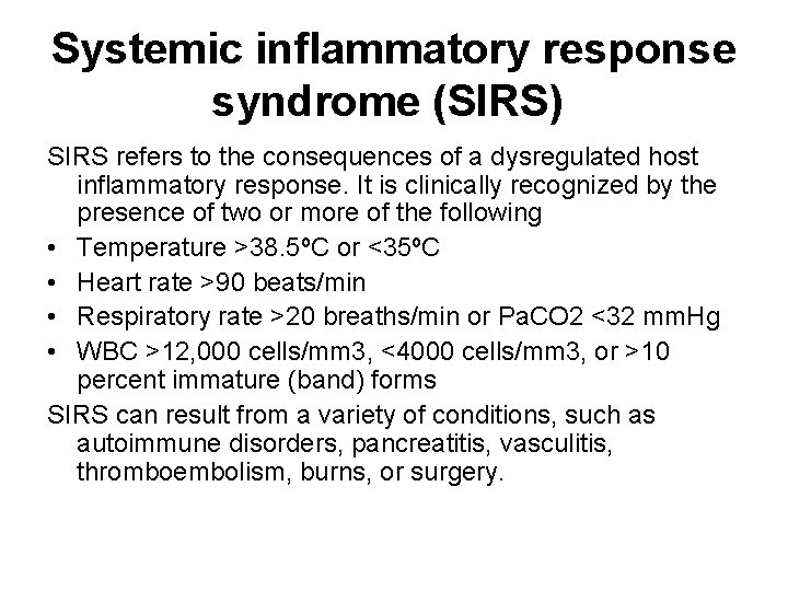 Systemic inflammatory response syndrome (SIRS) SIRS refers to the consequences of a dysregulated host Systemic inflammatory response syndrome (SIRS) SIRS refers to the consequences of a dysregulated host