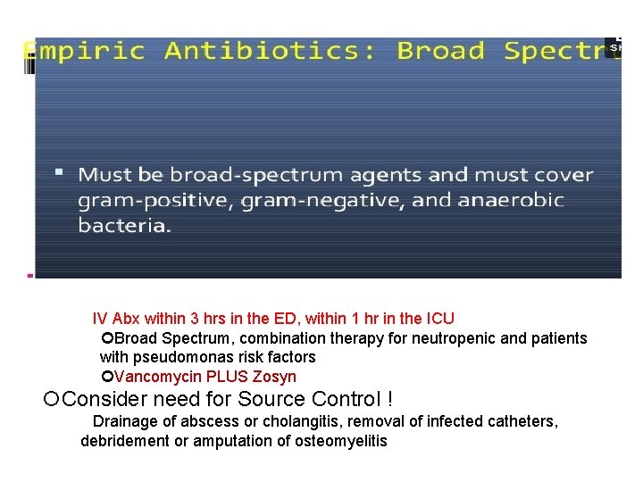 IV Abx within 3 hrs in the ED, within 1 hr in the IV Abx within 3 hrs in the ED, within 1 hr in the
