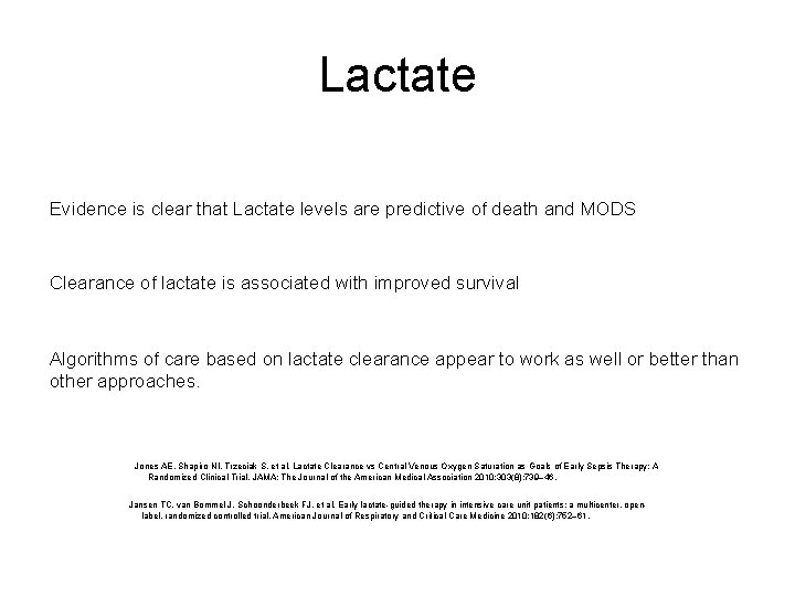Lactate Evidence is clear that Lactate levels are predictive of death and MODS Clearance Lactate Evidence is clear that Lactate levels are predictive of death and MODS Clearance