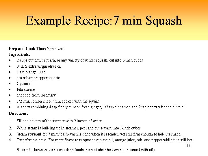 Example Recipe: 7 min Squash Prep and Cook Time: 7 minutes Ingredients: · 2
