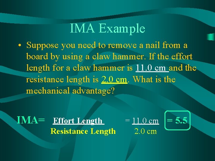 IMA Example • Suppose you need to remove a nail from a board by