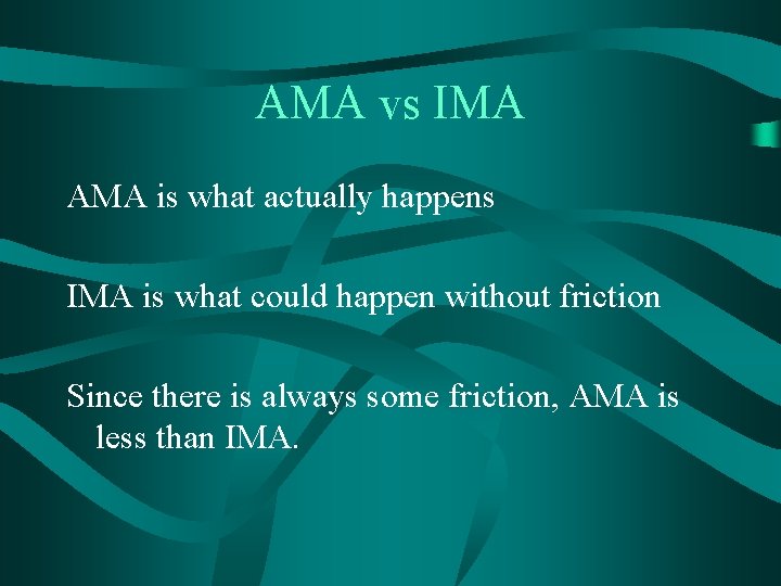 AMA vs IMA AMA is what actually happens IMA is what could happen without