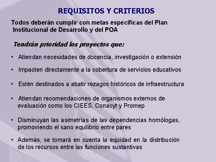 REQUISITOS Y CRITERIOS Todos deberán cumplir con metas específicas del Plan Institucional de Desarrollo