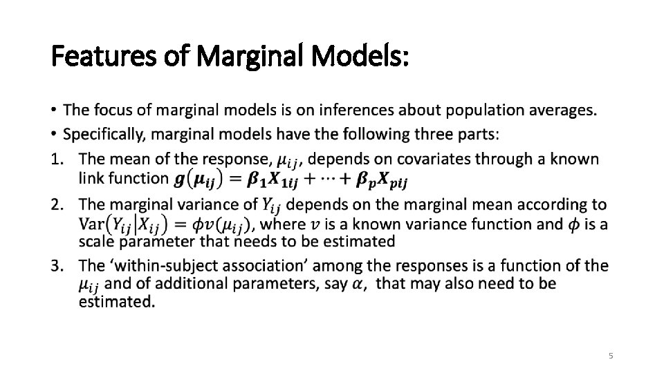 Features of Marginal Models: • 5 