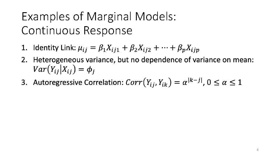 Examples of Marginal Models: Continuous Response • 6 