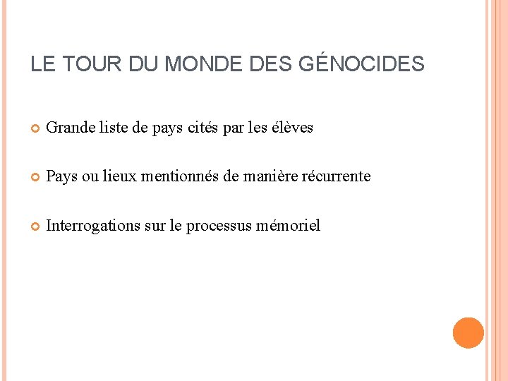 LE TOUR DU MONDE DES GÉNOCIDES Grande liste de pays cités par les élèves