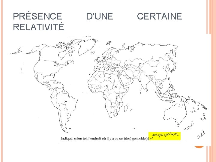 PRÉSENCE RELATIVITÉ D’UNE CERTAINE En fonction de la méconnaissance du terme « génocide »