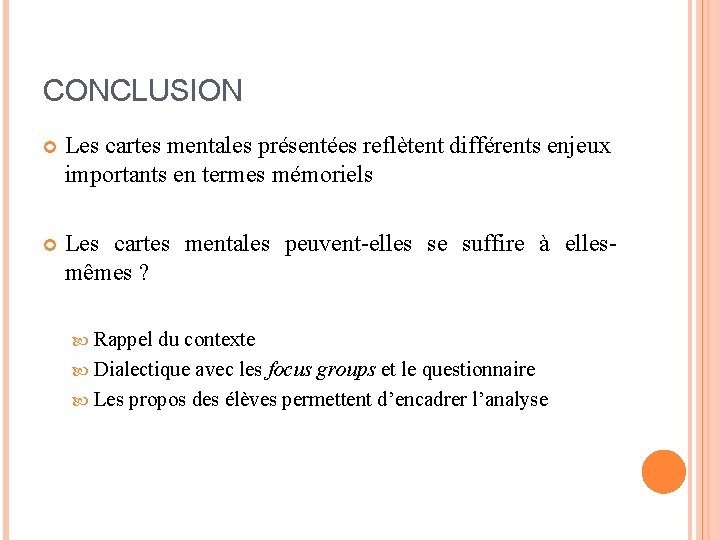 CONCLUSION Les cartes mentales présentées reflètent différents enjeux importants en termes mémoriels Les cartes