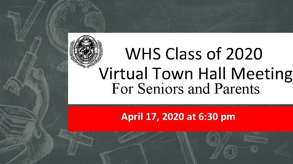 WHS Class of 2020 Virtual Town Hall Meeting For Seniors and Parents April 17,