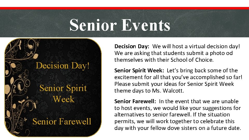 Senior Events Decision Day! Senior Spirit Week Senior Farewell Decision Day: We will host