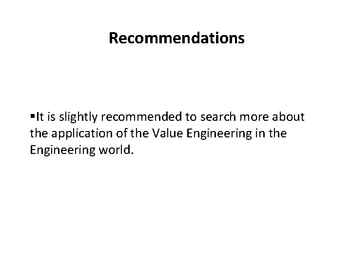 Recommendations §It is slightly recommended to search more about the application of the Value