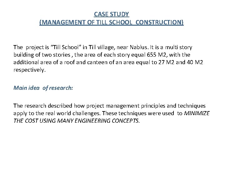 CASE STUDY (MANAGEMENT OF TILL SCHOOL CONSTRUCTION) The project is “Till School” in Till