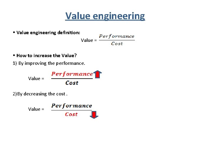 Value engineering § Value engineering definition: Value = § How to increase the Value?