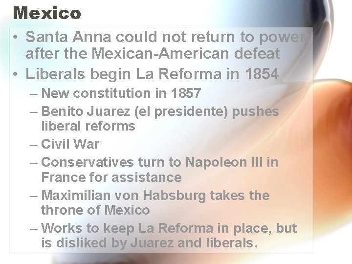 Mexico • Santa Anna could not return to power after the Mexican-American defeat •