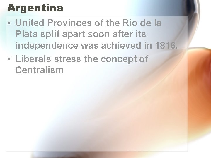 Argentina • United Provinces of the Rio de la Plata split apart soon after