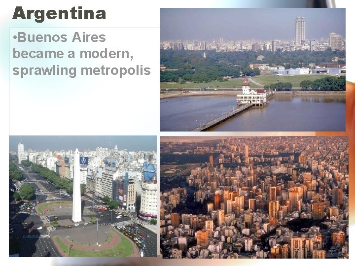 Argentina • Buenos Aires became a modern, sprawling metropolis 