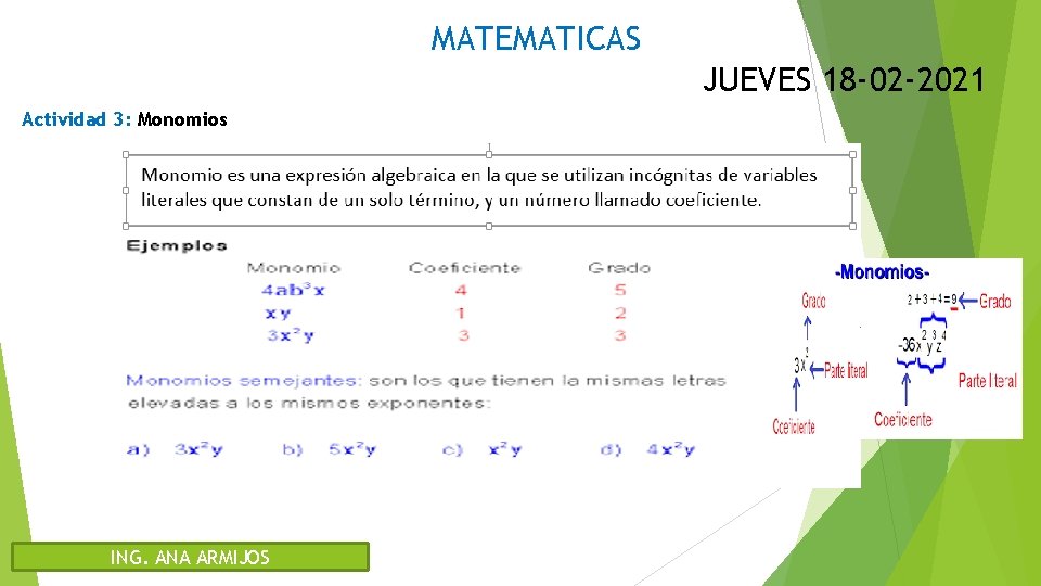 MATEMATICAS JUEVES 18 -02 -2021 Actividad 3: Monomios ING. ANA ARMIJOS 