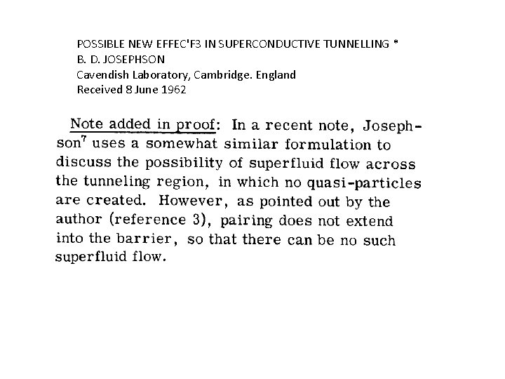 POSSIBLE NEW EFFEC'F 3 IN SUPERCONDUCTIVE TUNNELLING * B. D. JOSEPHSON Cavendish Laboratory, Cambridge.
