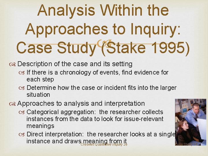 Analysis Within the Approaches to Inquiry: Case Study (Stake 1995) Description of the case