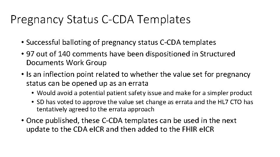 Pregnancy Status C-CDA Templates • Successful balloting of pregnancy status C-CDA templates • 97