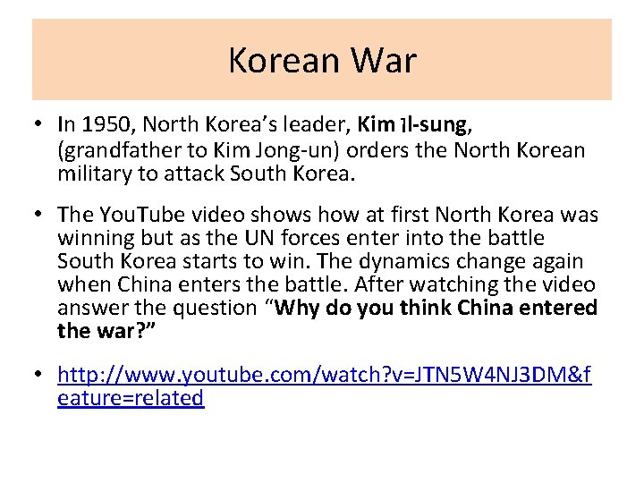 Korean War • In 1950, North Korea’s leader, Kim Il-sung, (grandfather to Kim Jong-un)