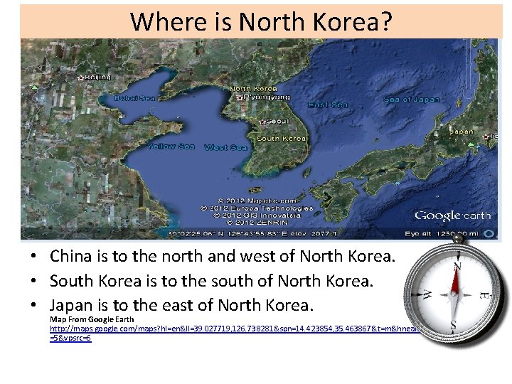 Where is North Korea? • China is to the north and west of North