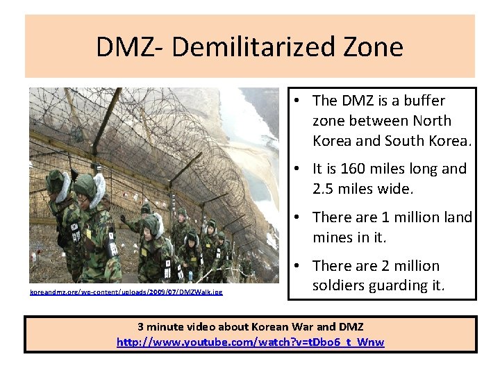 DMZ- Demilitarized Zone • The DMZ is a buffer zone between North Korea and