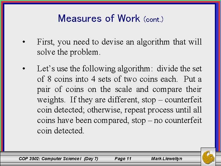 Measures of Work (cont. ) • First, you need to devise an algorithm that