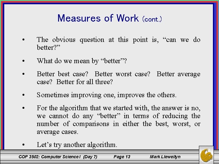 Measures of Work (cont. ) • The obvious question at this point is, “can