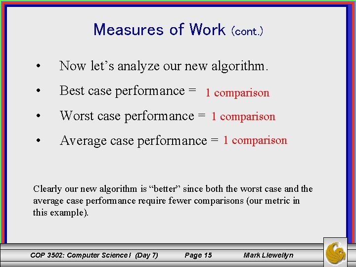 Measures of Work (cont. ) • Now let’s analyze our new algorithm. • Best