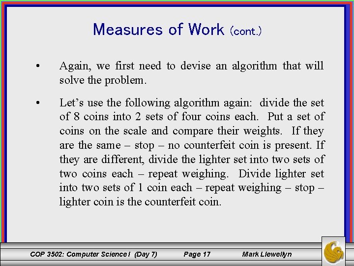 Measures of Work (cont. ) • Again, we first need to devise an algorithm