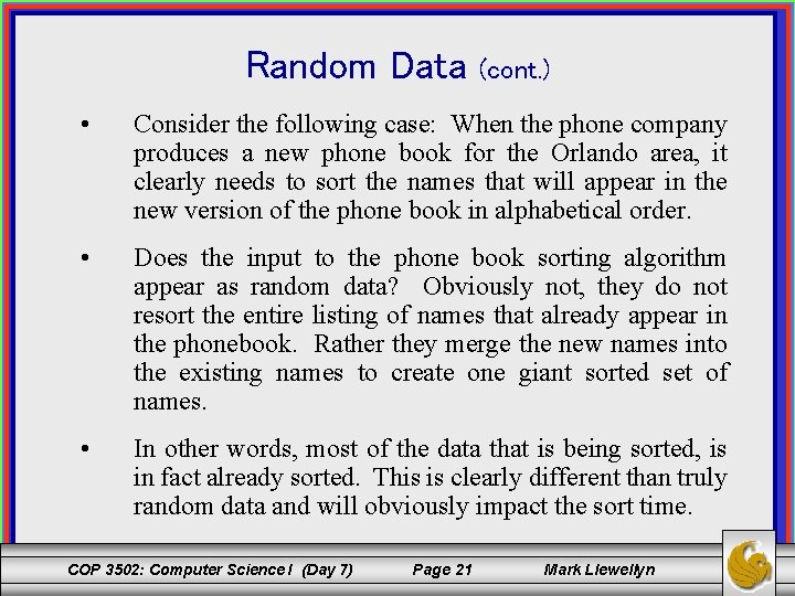 Random Data (cont. ) • Consider the following case: When the phone company produces